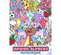 Kawaii Alpacas: A Super Cute Coloring Book: Volume 4 (Kawaii, Manga and Anime Coloring Books for Adults, Teens and Tweens)