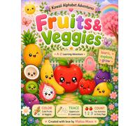 Kawaii Alphabet Garden: Fruits & Veggies Adventure: Color, Trace, Count & Learn from A to Z
