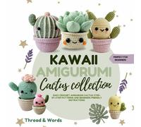 Kawaii Amigurumi Cactus Collection: Cute Crochet Cactus Patterns, Easy Amigurumi Projects for Beginners, Step-by-Step Crochet Tutorials, Mini ... Crochet Toys, Adorable Patterns to Croche