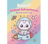 Kawaii Animal Adventures: A Cute Coloring Book: Fun and relaxing coloring pages featuring adorable kawaii animals - perfect for kids, teens, and adults!