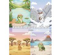 KAWAII ANIMAL ATLAS: BUCH 2: Lernspaß zum Ausmalen mit neuen Tieren, Kulturobjekten und Weltkarten (KAWAII ANIMAL ATLAS DEUTSCH)