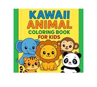 Kawaii Animal Coloring Book for Kids: Adorable & Easy Animal Adventures for Boys & Girls Ages 4-8