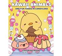 Kawaii Animals: And Fun Foods In Candyland
