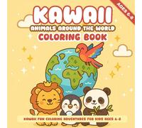 Kawaii Animals Around the World Coloring Book: Cute Safari, Jungle, Arctic, and Forest Creatures for Kids Ages 6-8 (Kawaii Fun Coloring Adventures for Kids Ages 6-8)