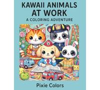 Kawaii Animals At Work : A Coloring Adventure (Kawaii Style Coloring books)
