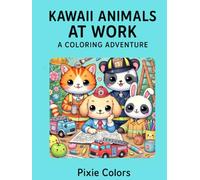 Kawaii Animals At Work : A Coloring Adventure (Kawaii Style Coloring books)