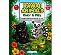 Kawaii Animals: Color & Play - Jungle Animals Activity Book for Kids | Vol. 1: Coloring, Mazes, Dot-to-Dot, Tracing & Counting | Jungle Animal Moms & Babies with Fun Facts | Ages 5-9