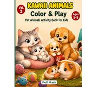 Kawaii Animals: Color & Play - Pet Animals Activity Book for Kids | Vol. 2: Be a Pet Expert! Coloring, Mazes, Puzzles, Tracing & Counting | Pet Moms & Babies with Fun Facts | Ages 5-9