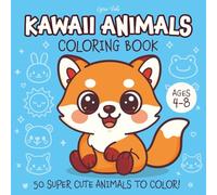 Kawaii Animals Coloring Book: 50 Super Cute Animals to Color! For Kids Ages 4-8, Bold Easy Style, Fun and Relaxing