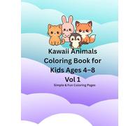 Kawaii Animals Coloring Book for Kids Ages 4-8 Vol 1: Simple & Fun Coloring Pages