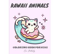 KAWAII Animals Coloring Book: More than 60 cute coloring pages for kids and adults:Relax,Learn and animals from around the world[KAWAII COLORING BOOK]