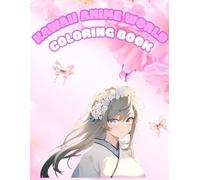 KAWAII ANIME WORLD COLORING BOOK