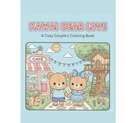 Kawaii Bear Love: A cozy couple's Coloring Book