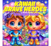 Kawaii Brave Heroes Coloring Book for Kids Ages 4-8: 40 Thick-Line Superhero Pages for Kids Who Love Action and Imagination: Cute Superhero Adventures ... Easy & Fun Action Pages for Boys and Girls