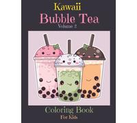 Kawaii Bubble Tea Coloring Book: Explore a Dreamy World of Bubble Tea Delights and Ice Cold Refreshment in this Adorable Coloring Book for Kids 1-10 (Bubble Tea Bliss: A Coloring Journey)