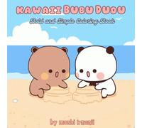 Kawaii Bubu Dudu Coloring Book!: Easy & Relaxing Cute Bear Designs for All Ages - Kids, Teens, and Adults | Adorable Kawaii Animals, Sweets, and Magical Friends!
