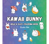 Kawaii Bunny Coloring Book for Kids Ages 4-8: 50 Adorable and Easy Bunny-Themed Pages - Cute Kawaii Rabbits, Carrots, and Sweet Spring Fun!