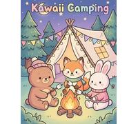 Kawaii Camping: A Cute & Easy Coloring Book of Cozy Campfires, Forest Friends and Starry Nights for Toddlers and Kids (Kawaii Bold & Easy Coloring Collection)