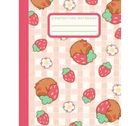 Kawaii Capybara Strawberry Composition Notebook: Cute Capybara Aesthetic College Ruled Journal for School, Work & College