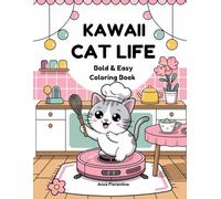 Kawaii Cat Life: Bold & Easy Coloring Book for Kids, Teen and Adults Featuring Cute Cat Moments