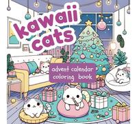 Kawaii Cats Advent Calendar Coloring Book: a bold and easy journey for adult christmas