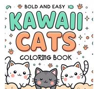 Kawaii Cats: Bold and Easy Adorable Feline Friends, Whimsical Animal Drawings for Stress Relief and Creative Fun Coloring Book For Kids