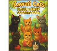 Kawaii Cats Bold and Easy Coloring Book: Cute & Adorable Minimalist Cat Designs for Stress-Free Coloring Fun: 50 Simple & Relaxing Cat Coloring Pages ... • Stress Relief • Fun & Creative Designs