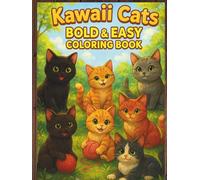 Kawaii Cats Bold and Easy Coloring Book: Cute & Adorable Minimalist Cat Designs for Stress-Free Coloring Fun: 50 Simple & Relaxing Cat Coloring Pages ... • Stress Relief • Fun & Creative Designs