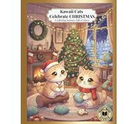 Kawaii cats celebrate Chistmas: A joyful coloring journey around the world (Kawaii Cats Around the World)