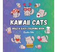 Kawaii Cats Coloring Book for Kids and Adults: 50 Adorable and Relaxing Kawaii Cat Designs - Cute, Fun, and Easy Coloring Pages for All Ages!