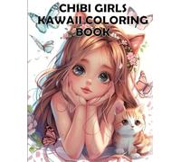 Kawaii Chibi Girls Coloring Book: Cute Kawaii Drawings And Cute Anime Characters Coloring Pages For Kids And Adults