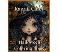 Kawaii Chibi Halloween Coloring Book: Adorable Witches, Ghosts, Pumpkins & Festive Fun: 40 Single-Sided Pages of Chibi Witches, Pumpkins, Ghosts & Halloween Fun