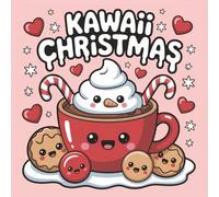 Kawaii Christmas: A Cute Christmas Coloring Adventure for All Ages (Bold & Easy Coloring Books)