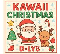 KAWAII CHRISTMAS: “Bring Joy to Your Holidays with Kawaii Charm”