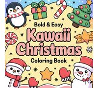 Kawaii Christmas Coloring Book: 50 Cute and Easy Holiday Pages for Kids and Adults: Fun Santa, Reindeer, Snowman, and Ornament Designs | 8.5 x 8.5 Inch Bold Outline Coloring Book
