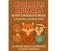 Kawaii Christmas Coloring Book | Adorable Animals in Christmas Holiday Cups: 50 single-sided illustrations ·Marker-friendly (no bleed-through) · Blank ... gift for kids and adults who love kawaii art
