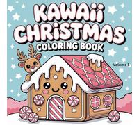 Kawaii Christmas Coloring Book: Cute and Cheerful Holiday Coloring Fun for Kids Ages 4-8 | Adorable Santas, Reindeer, Snowflakes & Festive Scenes to Color