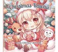 Kawaii Christmas Coloring Book: Cute and Cozy Chibi Santas, Reindeer, Gingerbread and Holiday Friends (Cute & Cozy Vibes Collection)