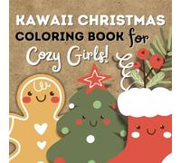 Kawaii Christmas Coloring Book for Cozy Girls: Bold & Easy Designs for a Cute Holiday, Girl Therapy Experience