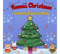 Kawaii Christmas Coloring Book for Kids: Celebrate the Holiday Spirit with Cute, Simple, and Fun Designs for Preschool, Kindergarten, and Early Learners
