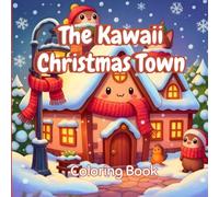 Kawaii Christmas Town: Coloring book for Kids, Teens, and Adults