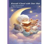 Kawaii Cloud with Star Hat Coloring Book Volume 1: Cute Coloring Pages for Kids Ages 2-6. Large Print, Thick Lines, 74 pages.