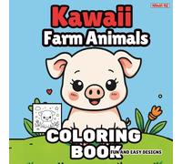 Kawaii Coloring Book Farm Animals: Stress Relief Coloring Book with Bold and Easy Pattern Designs for Kids and Adults: Adorable Animal Designs for Anxiety Relief, Meditation and Creative Therapy