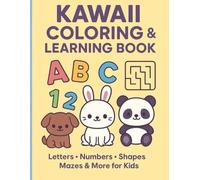 Kawaii Coloring & Learning Book for Kids Ages 3-6: Fun ABC, Numbers, Shapes, Mazes & More | 120 Pages: Cute Educational Activity Book with Letters, ... for Preschool and Kinderg (COLORING-BOOK)