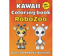 Kawaii colouring book RoboZoo: Kawaii RoboZoo colouring book features over 50 easy illustrations of unique robotic animal characters drawn in cute kawaii style for Kids and Adults.