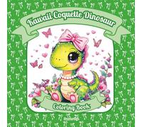 Kawaii Coquette Dinosaur Coloring Book: Cute and Adorable Dinosaur Designs for Kids and Girls | Kawaii-Inspired Pages to Color