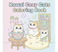 Kawaii Cozy Cats Coloring Book: 40 Cute and Relaxing Pages for Adults and Teens | Adorable Cat Designs for Stress Relief, Mindful Fun, and Creative Joy