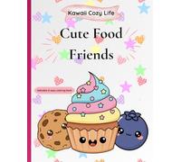 Kawaii Cozy Life: Cute Food Friends