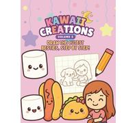 Kawaii Creations Volume 2: Draw the Cutest Besties, Step by Step!: Your Guide to Drawing Adorable Kawaii Duos, with Games, Coloring Pages, and Step-by-Step Practice!