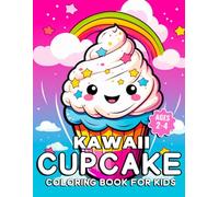 Kawaii Cupcake Coloring Book for Kids Ages 2-4: Super Cute Cupcake Coloring Pages with Kawaii Desserts, Smiling Faces, and Sweet Treat Fun | Easy Coloring Book for Boys and Girls